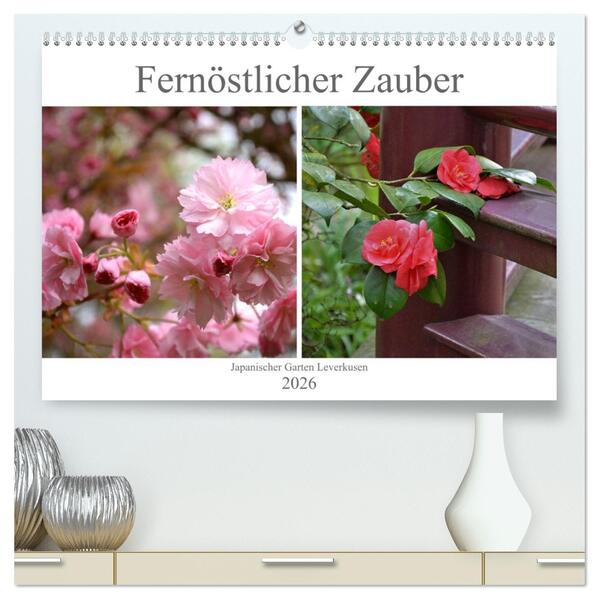 Fernöstlicher Zauber Japanischer Garten Leverkusen (hochwertiger Premium Wandkalender 2026 DIN A2 quer) Kunstdruck in Hochglanz