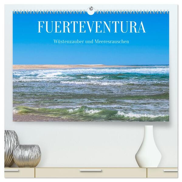 Fuerteventura - Wüstenzauber und Meeresrauschen (hochwertiger Premium Wandkalender 2026 DIN A2 quer) Kunstdruck in Hochglanz