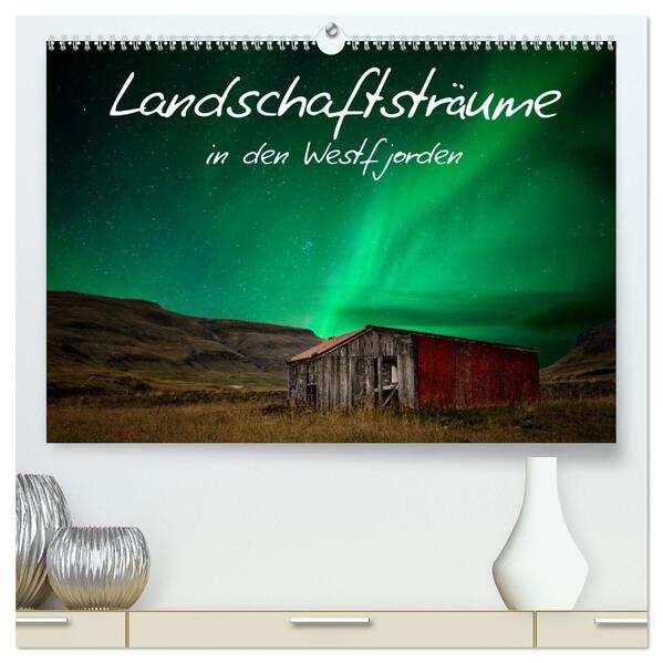 Landschaftsträume in den Westfjorden (hochwertiger Premium Wandkalender 2026 DIN A2 quer) Kunstdruck in Hochglanz