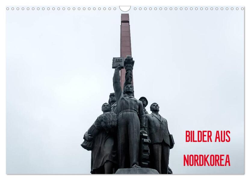 BILDER AUS NORDKOREA (Wandkalender 2026 DIN A3 quer) CALVENDO Monatskalender
