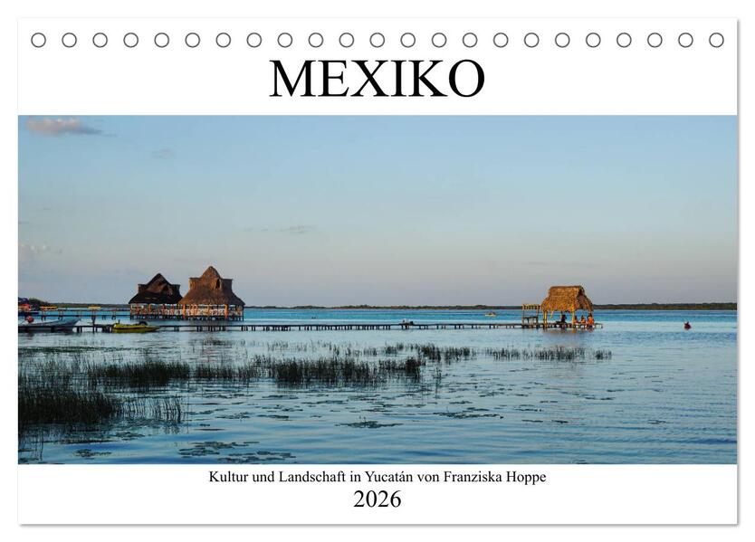 Mexiko - Kultur und Landschaft in Yucatán (Tischkalender 2026 DIN A5 quer) CALVENDO Monatskalender