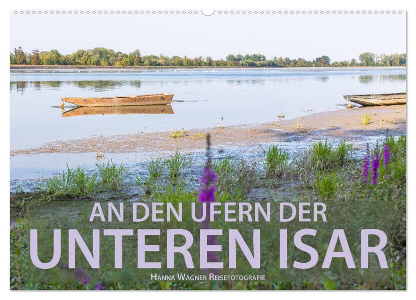 An den Ufern der Unteren Isar (Wandkalender 2026 DIN A2 quer) CALVENDO Monatskalender