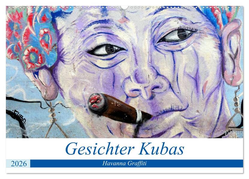 Gesichter Kubas - Havanna Graffiti (Wandkalender 2026 DIN A2 quer) CALVENDO Monatskalender