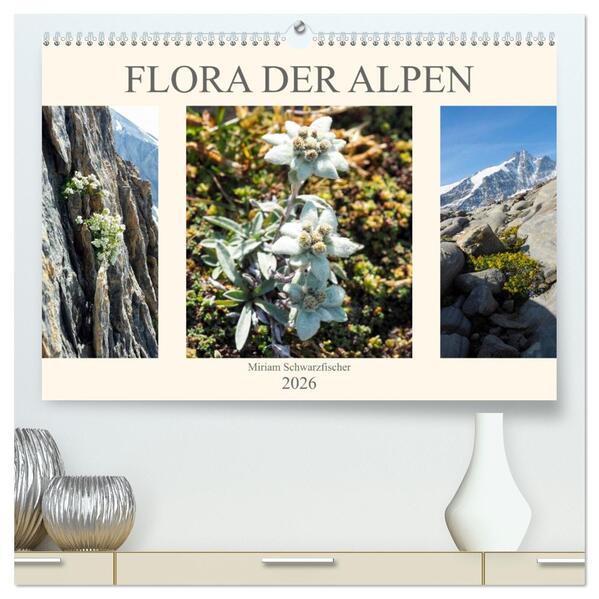 Flora der Alpen (hochwertiger Premium Wandkalender 2026 DIN A2 quer) Kunstdruck in Hochglanz