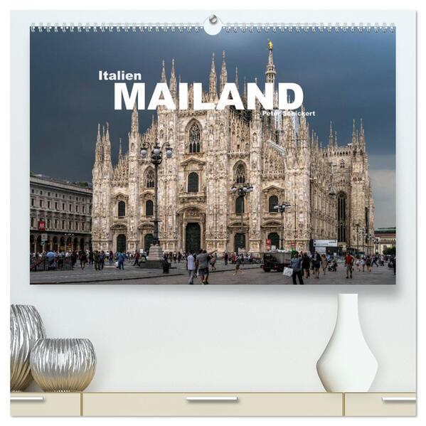 Italien - Mailand (hochwertiger Premium Wandkalender 2026 DIN A2 quer) Kunstdruck in Hochglanz