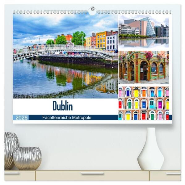 Dublin - Facettenreiche Metropole (hochwertiger Premium Wandkalender 2026 DIN A2 quer) Kunstdruck in Hochglanz