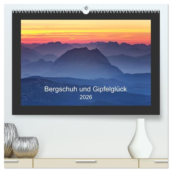 Bergschuh und Gipfelglück (hochwertiger Premium Wandkalender 2026 DIN A2 quer) Kunstdruck in Hochglanz