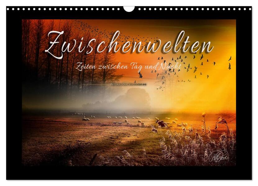 Zwischenwelten Zeiten zwischen Tag und Nacht (Wandkalender 2026 DIN A3 quer) CALVENDO Monatskalender