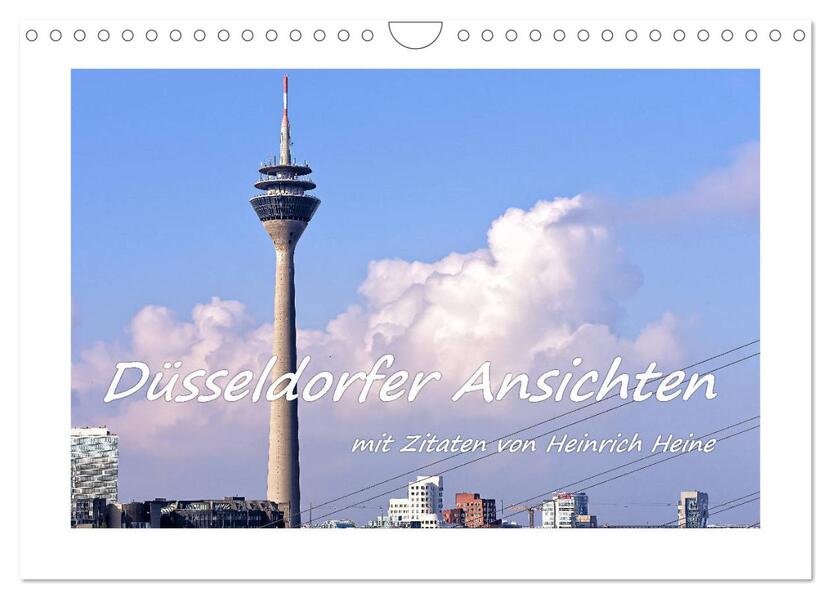 Düsseldorfer Ansichten mit Zitaten von Heinrich Heine (Wandkalender 2026 DIN A4 quer) CALVENDO Monatskalender