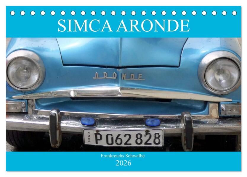 SIMCA ARONDE - Frankreichs Schwalbe (Tischkalender 2026 DIN A5 quer) CALVENDO Monatskalender