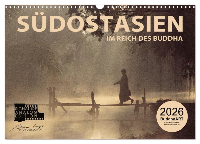 SÜDOSTASIEN Im Reich des Buddha (Wandkalender 2026 DIN A3 quer) CALVENDO Monatskalender