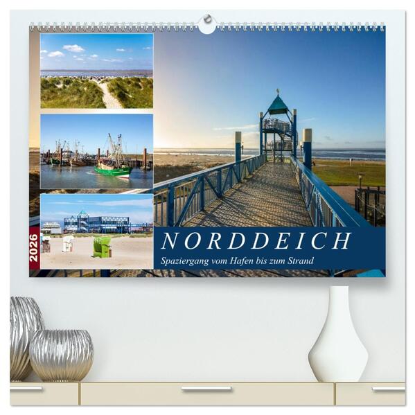 Norddeich Spaziergang vom Hafen bis zum Strand (hochwertiger Premium Wandkalender 2026 DIN A2 quer) Kunstdruck in Hochglanz