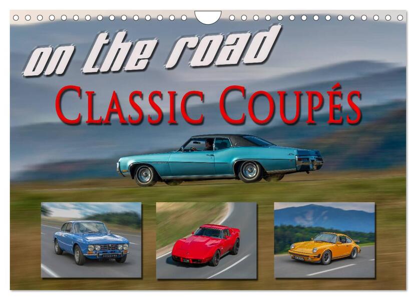 on the road Classic Coupés (Wandkalender 2026 DIN A4 quer) CALVENDO Monatskalender