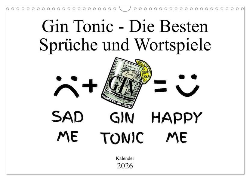 Gin & Tonic Die Besten Sprüche und Wortspiele (Wandkalender 2026 DIN A3 quer) CALVENDO Monatskalender