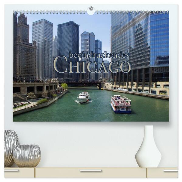 beeindruckendes Chicago (hochwertiger Premium Wandkalender 2026 DIN A2 quer) Kunstdruck in Hochglanz