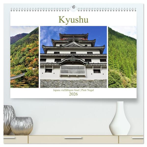Kyushu - Japans vielfältigste Insel (hochwertiger Premium Wandkalender 2026 DIN A2 quer) Kunstdruck in Hochglanz