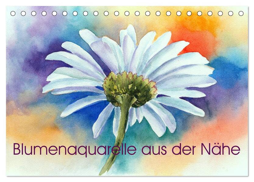 Blumenaquarelle aus der Nähe (Tischkalender 2026 DIN A5 quer) CALVENDO Monatskalender
