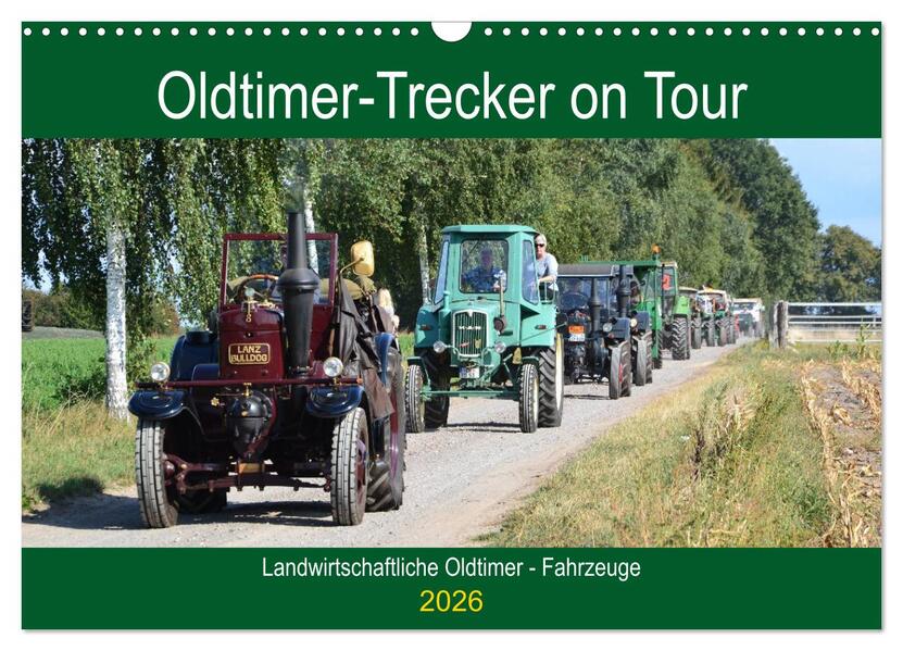 Oldtimer-Trecker on Tour (Wandkalender 2026 DIN A3 quer) CALVENDO Monatskalender