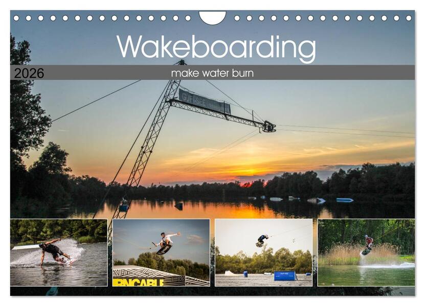 Wakeboarding - make water burn (Wandkalender 2026 DIN A4 quer) CALVENDO Monatskalender