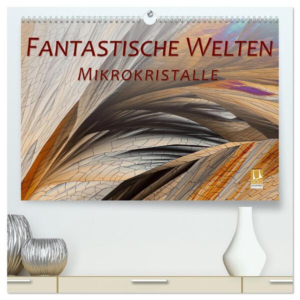 Fantastische Welten Mikrokristalle (hochwertiger Premium Wandkalender 2026 DIN A2 quer) Kunstdruck in Hochglanz
