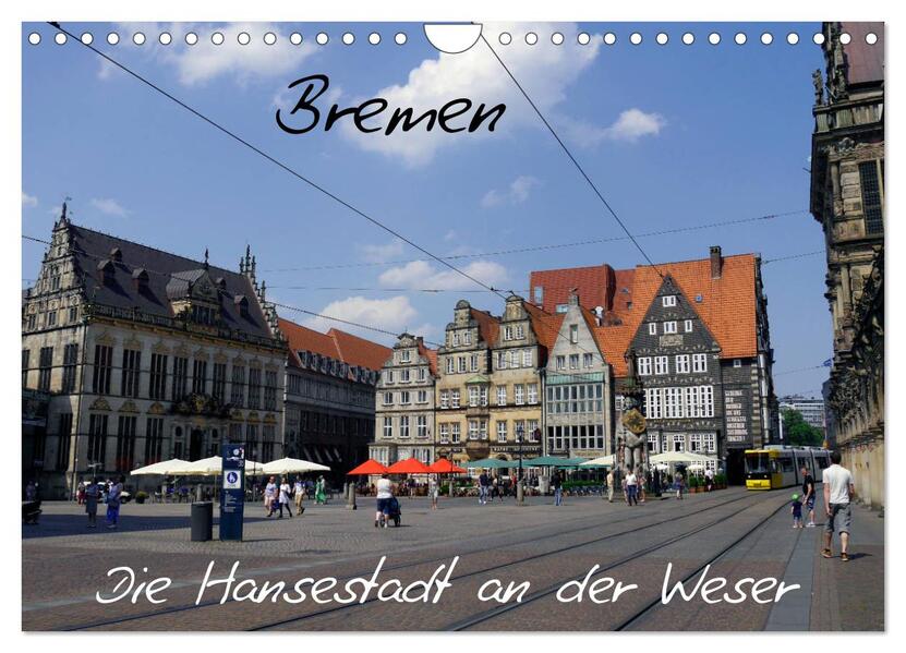 Bremen - Die Hansestadt an der Weser (Wandkalender 2026 DIN A4 quer) CALVENDO Monatskalender