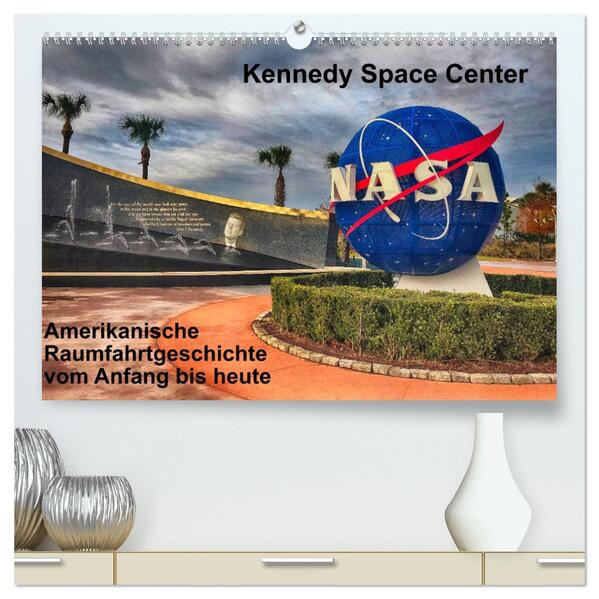 Kennedy Space Center (hochwertiger Premium Wandkalender 2026 DIN A2 quer) Kunstdruck in Hochglanz