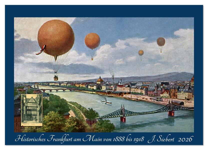 Historisches Frankfurt am Main von 1888 bis 1918 (Wandkalender 2026 DIN A4 quer) CALVENDO Monatskalender