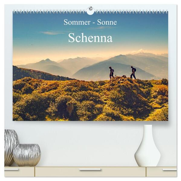 Sommer - Sonne - Schenna (hochwertiger Premium Wandkalender 2026 DIN A2 quer) Kunstdruck in Hochglanz