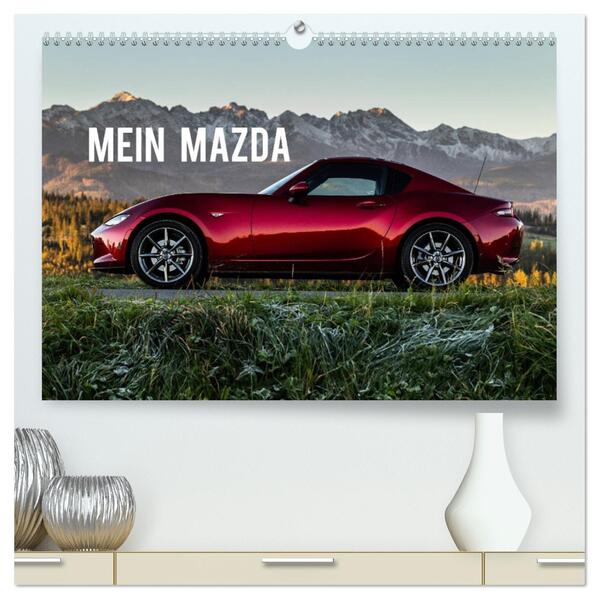 Mein Mazda (hochwertiger Premium Wandkalender 2026 DIN A2 quer) Kunstdruck in Hochglanz