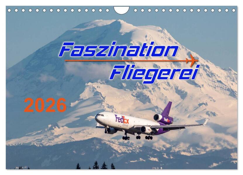 Faszination Fliegerei (Wandkalender 2026 DIN A4 quer) CALVENDO Monatskalender