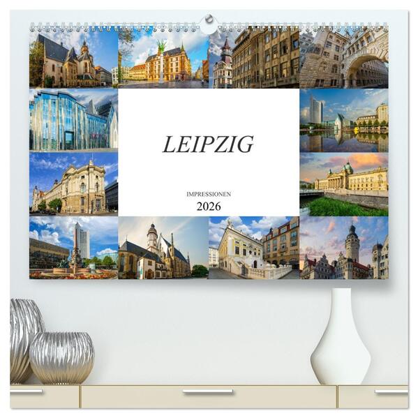 Leipzig Impressionen (hochwertiger Premium Wandkalender 2026 DIN A2 quer) Kunstdruck in Hochglanz