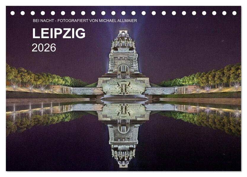 Leipzig - Fotografiert bei Nacht von Michael Allmaier (Tischkalender 2026 DIN A5 quer) CALVENDO Monatskalender