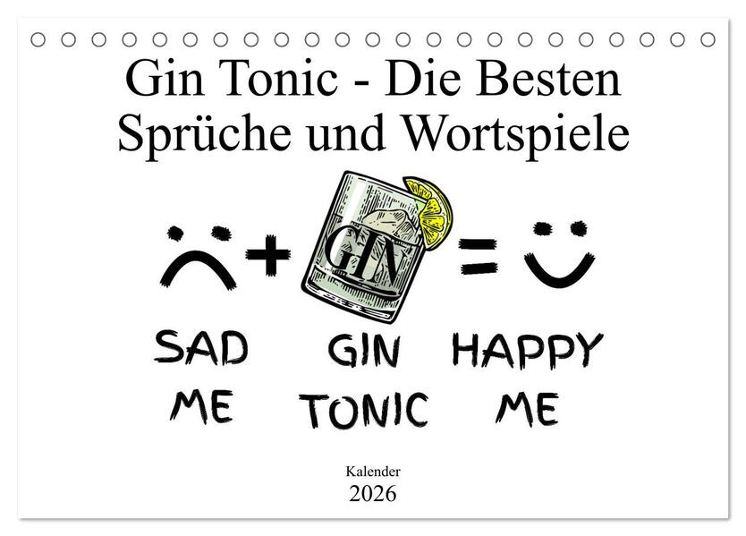 Gin & Tonic Die Besten Sprüche und Wortspiele (Tischkalender 2026 DIN A5 quer) CALVENDO Monatskalender