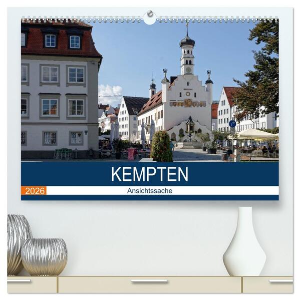 Kempten - Ansichtssache (hochwertiger Premium Wandkalender 2026 DIN A2 quer) Kunstdruck in Hochglanz