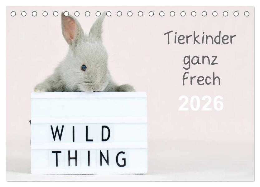 Tierkinder ganz frech (Tischkalender 2026 DIN A5 quer) CALVENDO Monatskalender