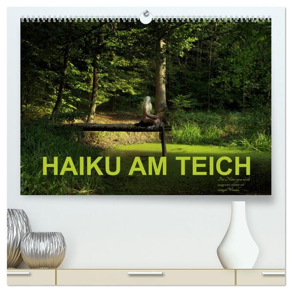 HAIKU AM TEICH (hochwertiger Premium Wandkalender 2026 DIN A2 quer) Kunstdruck in Hochglanz