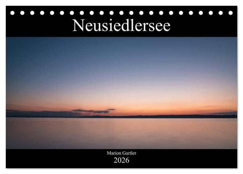 Der idyllische Neusiedlersee (Tischkalender 2026 DIN A5 quer) CALVENDO Monatskalender