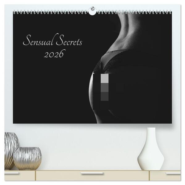 Sensual Secrets (hochwertiger Premium Wandkalender 2026 DIN A2 quer) Kunstdruck in Hochglanz
