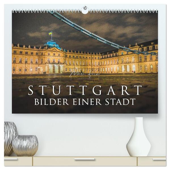 Stuttgart - Bilder einer Stadt 2026 (hochwertiger Premium Wandkalender 2026 DIN A2 quer) Kunstdruck in Hochglanz