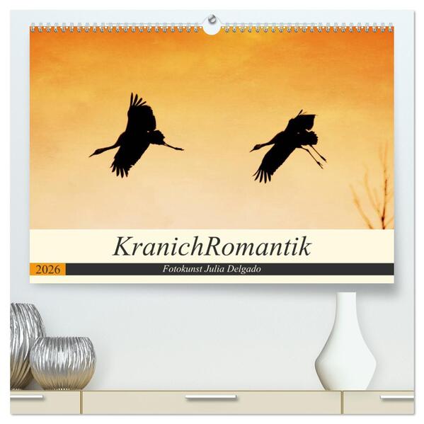 KranichRomantik (hochwertiger Premium Wandkalender 2026 DIN A2 quer) Kunstdruck in Hochglanz