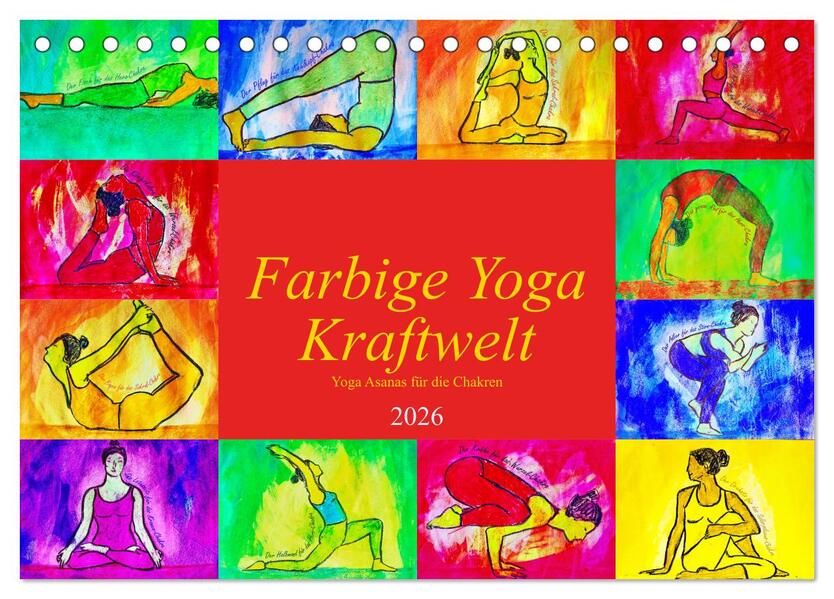 Farbige Yoga Kraftwelt - Yoga Asanas für die Chakren (Tischkalender 2026 DIN A5 quer) CALVENDO Monatskalender