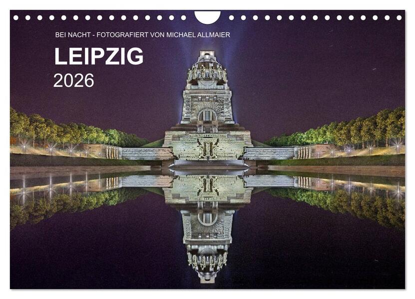 Leipzig - Fotografiert bei Nacht von Michael Allmaier (Wandkalender 2026 DIN A4 quer) CALVENDO Monatskalender