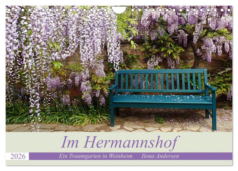 Im Hermannshof - Ein Traumgarten in Weinheim (Wandkalender 2026 DIN A4 quer) CALVENDO Monatskalender