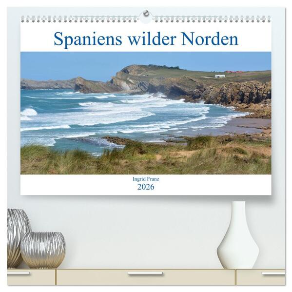 Spaniens wilder Norden (hochwertiger Premium Wandkalender 2026 DIN A2 quer) Kunstdruck in Hochglanz