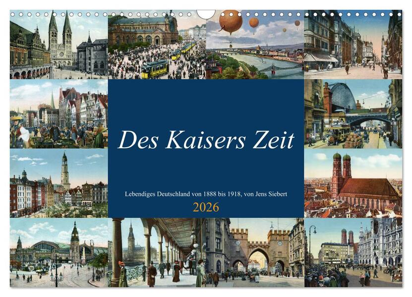 Des Kaisers Zeit (Wandkalender 2026 DIN A3 quer) CALVENDO Monatskalender