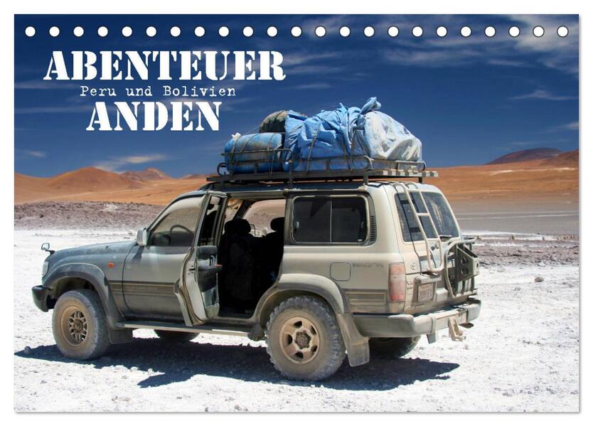Abenteuer Anden - Peru und Bolivien (Tischkalender 2026 DIN A5 quer) CALVENDO Monatskalender