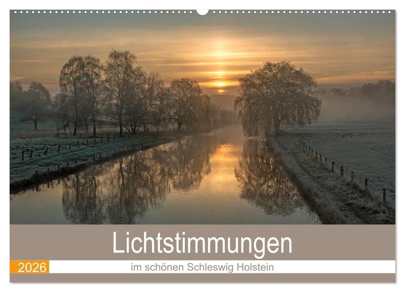 Lichtstimmungen im schönen Schleswig Holstein (Wandkalender 2026 DIN A2 quer) CALVENDO Monatskalender