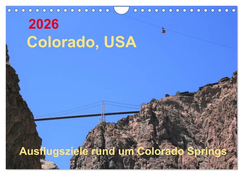 Colorado USA - Ausflugsziele rund um Colorado Springs (Wandkalender 2026 DIN A4 quer) CALVENDO Monatskalender