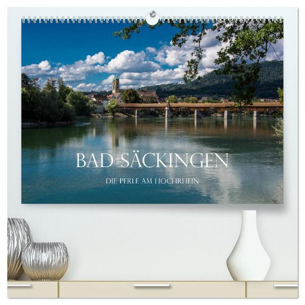 Bad Säckingen - Die Perle am Hochrhein (hochwertiger Premium Wandkalender 2026 DIN A2 quer) Kunstdruck in Hochglanz