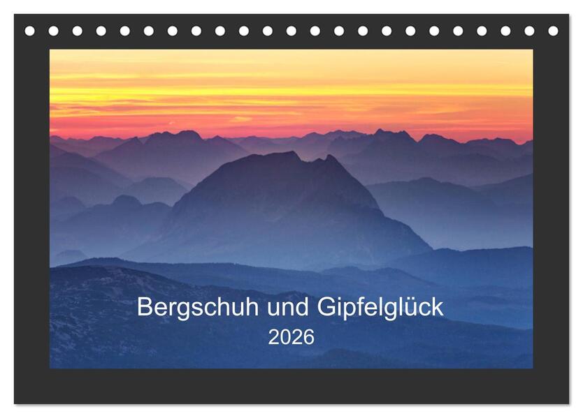 Bergschuh und Gipfelglück (Tischkalender 2026 DIN A5 quer) CALVENDO Monatskalender